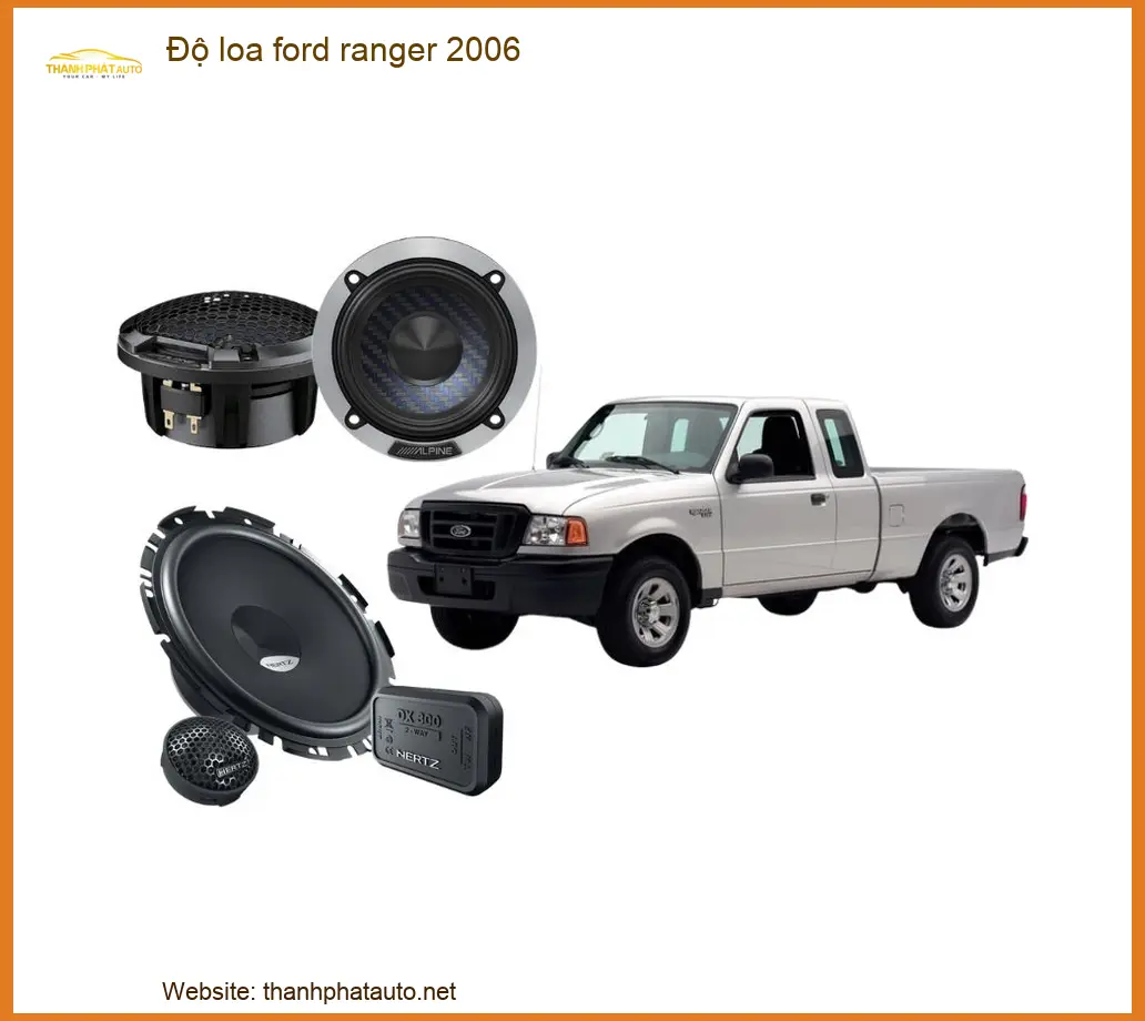 Độ Loa Ford Ranger 2006 - Trung Tâm Nâng Cấp Loa Xe Chính Hãng Giá Tốt TPHCM