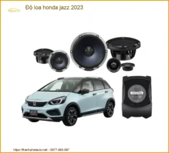 Gói Độ Loa Cao Cấp Honda Jazz 2023 - Địa Chỉ Lắp Đặt Uy Tín TPHCM