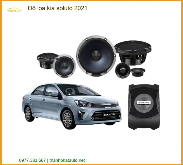 Độ Loa Âm Thanh Cao Cấp Kia Soluto 2021 - Trung Tâm Nâng Cấp Loa Chính Hãng TPHCM
