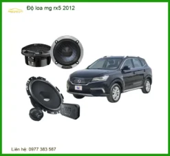 Dịch Vụ Độ Loa Xe Hơi MG RX5 2012 - Địa Chỉ Độ Loa Xe Hơi Uy Tín TPHCM