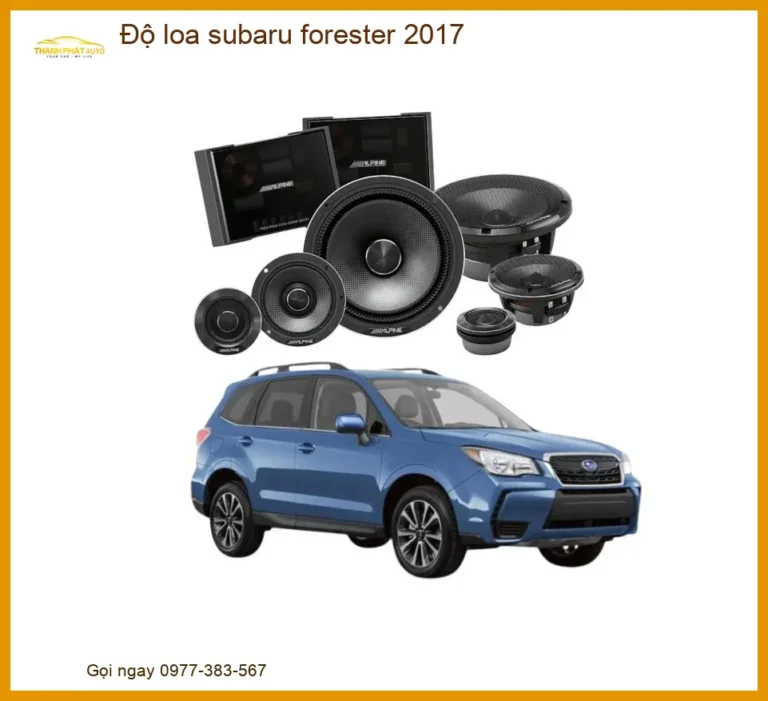 Độ Loa Subaru Forester 2017 - Địa Chỉ Nâng Cấp Loa Chính Hãng TPHCM