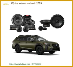 Độ Loa Subaru Outback 2025 - Trung Tâm Nâng Cấp Loa Chính Hãng Uy Tín TPHCM