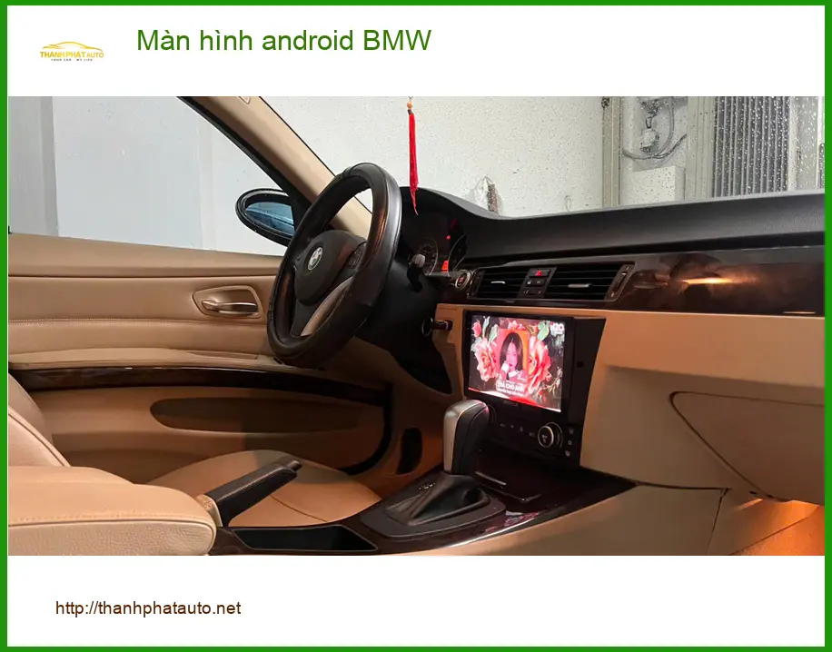 Anh Phi lắp màn hình android BMW 3 Series tại Quận 2 để nâng cao trải nghiệm giải trí ảnh thực tế 2
