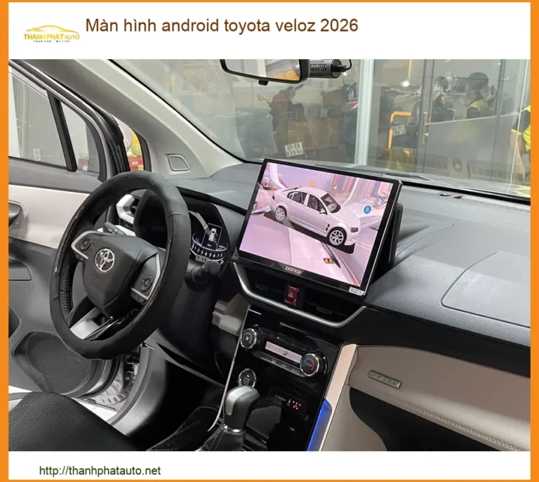 Màn hình android Toyota Veloz 2026 - Địa Chỉ Lắp Đặt Chính Hãng TPHCM