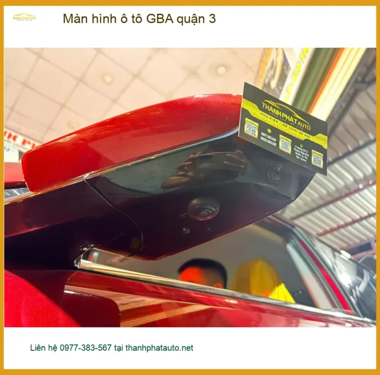 Địa Chỉ Gắn Màn Hình Android Ô Tô hình ô tô GBA quận 3 - Lắp Đặt Uy Tín TPHCM