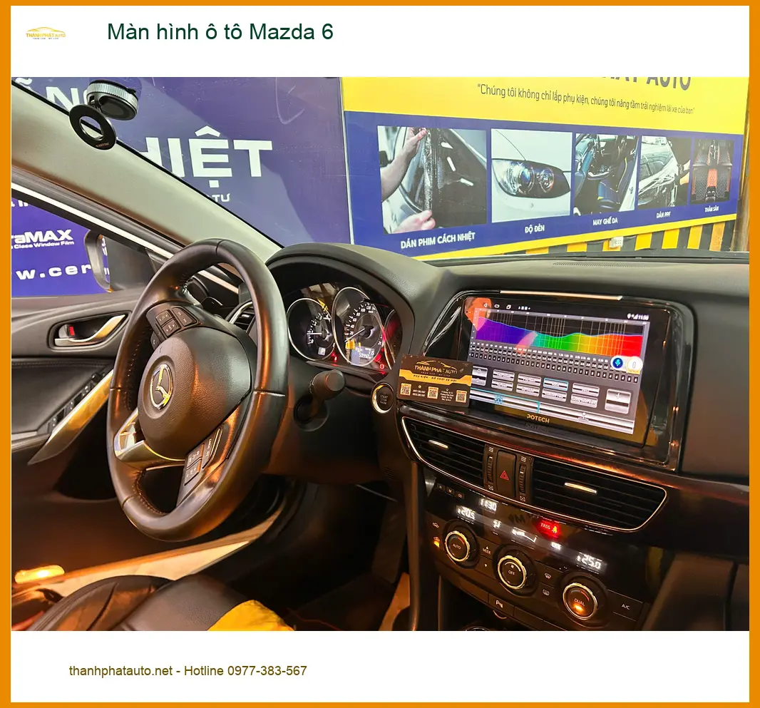 Anh Bách lắp màn hình ô tô Mazda 6 tại Hóc Môn vì màn zin đã lỗi thời