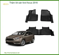 Thảm Lót Sàn Ford Focus 2016 - Địa Chỉ Lắp Đặt Chính Hãng Giá Tốt TPHCM