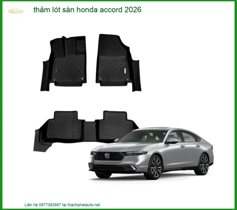 Thảm Lót Sàn Honda Accord 2026 - Trung Tâm Lắp Đặt Chính Hãng TPHCM