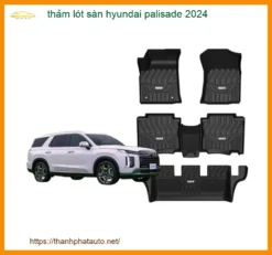 Thảm Lót Sàn Hyundai Palisade 2024 - Trung Tâm Lắp Đặt Uy Tín TPHCM