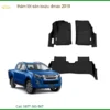 Thảm Lót Sàn Isuzu Dmax 2019 - Địa Chỉ Lắp Đặt Chính Hãng Uy Tín TPHCM