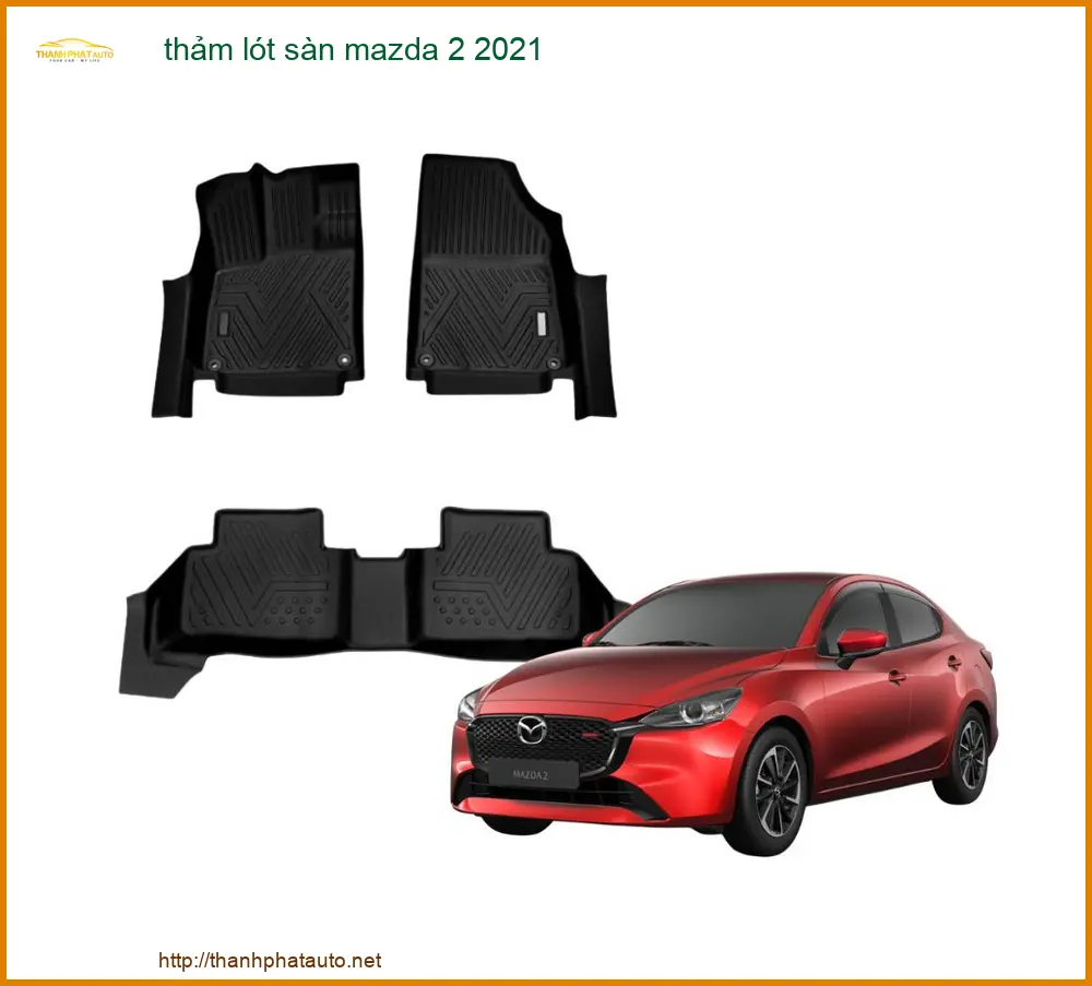 Thảm Lót Sàn Mazda 2 2021 - Trung Tâm Lắp Đặt Uy Tín TPHCM