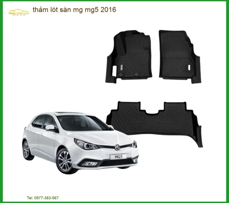 Thảm Lót Sàn MG MG5 2016 Cao Cấp - Địa Chỉ Lắp Đặt Uy Tín TPHCM