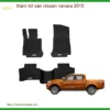 Thảm Lót Sàn Nissan Navara 2015 - Nơi Lắp Đặt Chính Hãng TPHCM