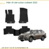 Thảm Lót Sàn Subaru Outback 2022 - Trung Tâm Lắp Đặt Uy Tín TPHCM