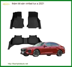Thảm Lót Sàn Vinfast Lux A 2021 - Địa Chỉ Lắp Đặt Uy Tín TPHCM