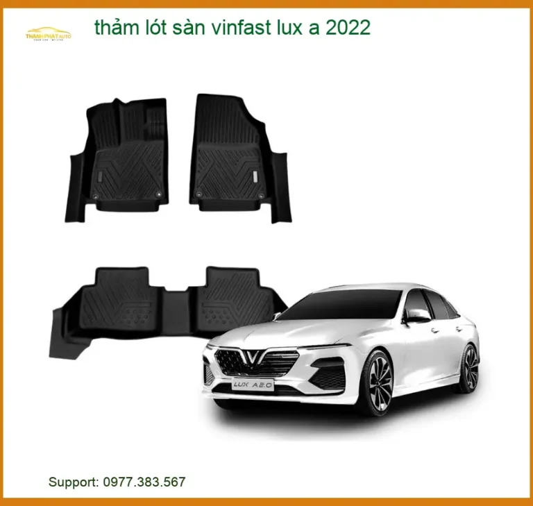 Thảm Lót Sàn VinFast Lux A 2022 - Địa Chỉ Lắp Đặt Uy Tín TPHCM