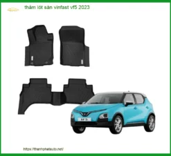 Thảm Lót Sàn VinFast VF5 2023 - Địa Chỉ Lắp Đặt Uy Tín TPHCM