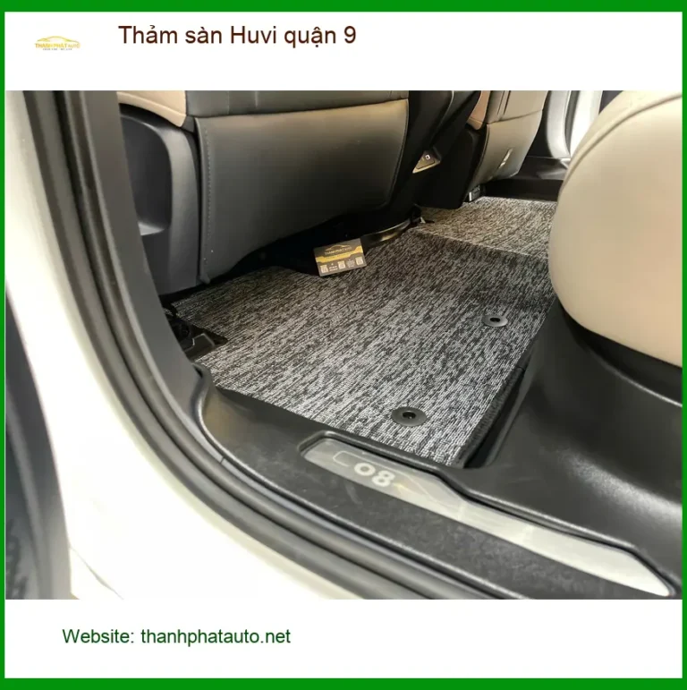 Địa Chỉ Lắp Đặt Thảm Lót Sàn Ô Tô sàn Huvi quận 9 - Giá Tốt TPHCM