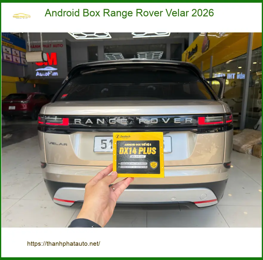 Anh Tùng lắp Android Box Range Rover Velar 2026 tại Quận 9 để giải trí ảnh thực tế 2