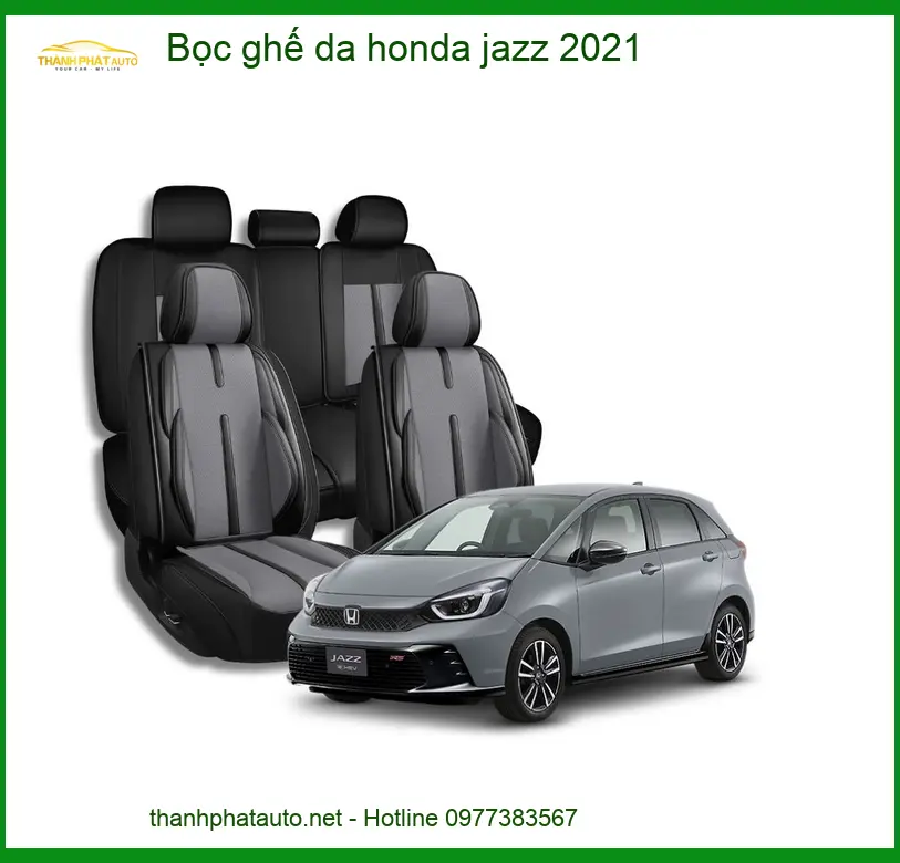 Bọc Ghế Da Honda Jazz 2021 - Trung Tâm Chuyên Gắn Bọc Ghế Da Xe Hơi Chính Hãng TPHCM