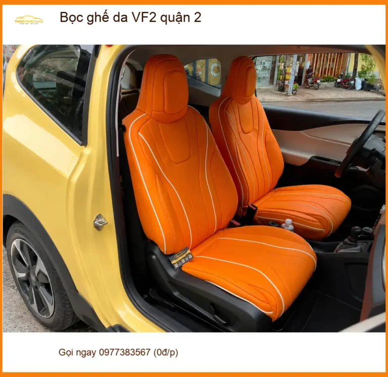Cửa Hàng Bọc Ghế Da ghế da VF2 quận 2 - Lắp Đặt Uy Tín TPHCM