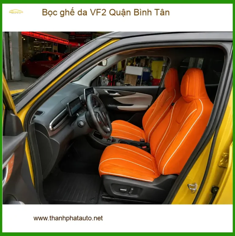 Trung Tâm Bọc Ghế Da ghế da VF2 Quận Bình Tân - Thi Công Chuyên Nghiệp