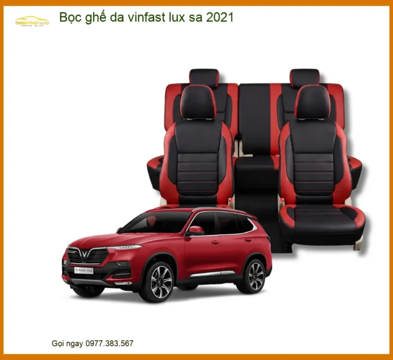 Bọc Ghế Da Vinfast Lux SA 2021 - Trung Tâm Lắp Đặt Uy Tín Giá Tốt TPHCM