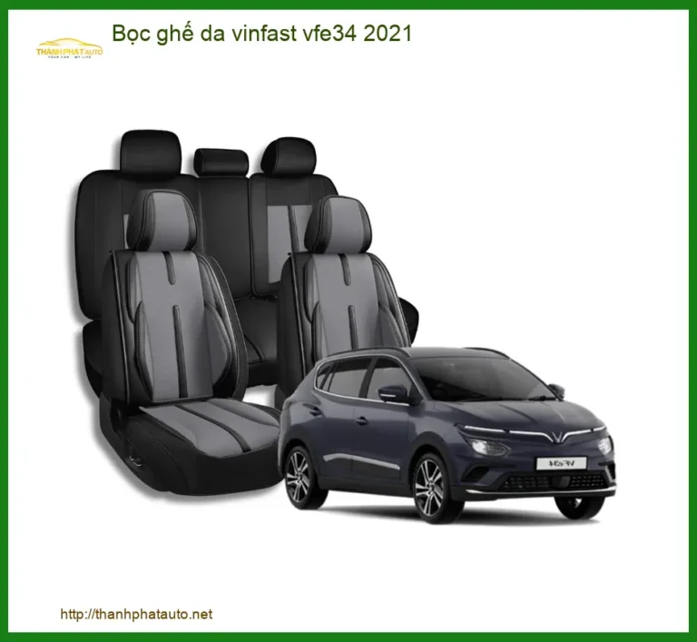 Bọc Ghế Da VinFast VF e34 2021 - Địa Chỉ Lắp Đặt Uy Tín TPHCM