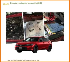 Cách âm chống ồn Honda Civic 2026 - Trung Tâm Lắp Đặt Chống Ồn Uy Tín TPHCM