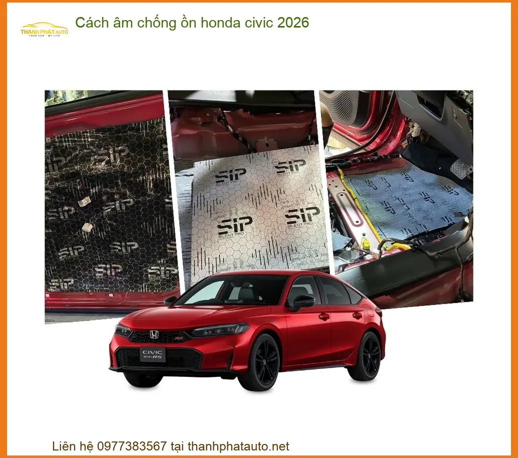 Cách âm chống ồn Honda Civic 2026 - Trung Tâm Lắp Đặt Chống Ồn Uy Tín TPHCM