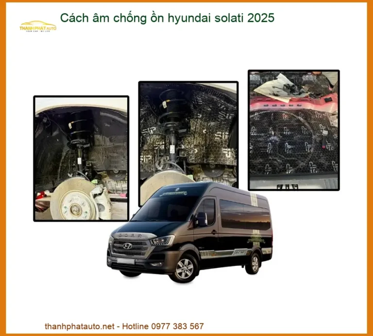 Cách Âm Chống Ồn Hyundai Solati 2025 - Trung Tâm Thi Công Uy Tín TPHCM