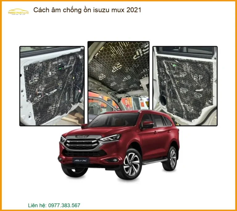 Cách Âm Chống Ồn Isuzu MUX 2021 - Trung Tâm Gắn Chính Hãng Giá Tốt TPHCM