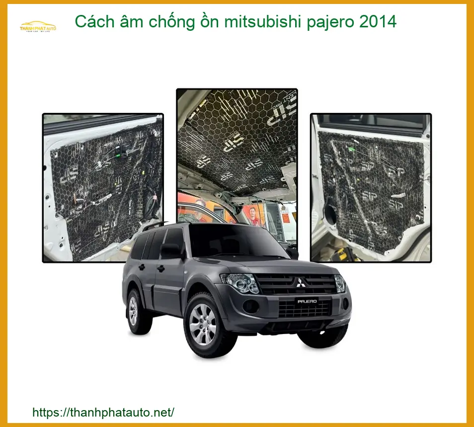 Cách âm chống ồn Mitsubishi Pajero 2014 - Địa Chỉ Lắp Đặt Uy Tín TPHCM