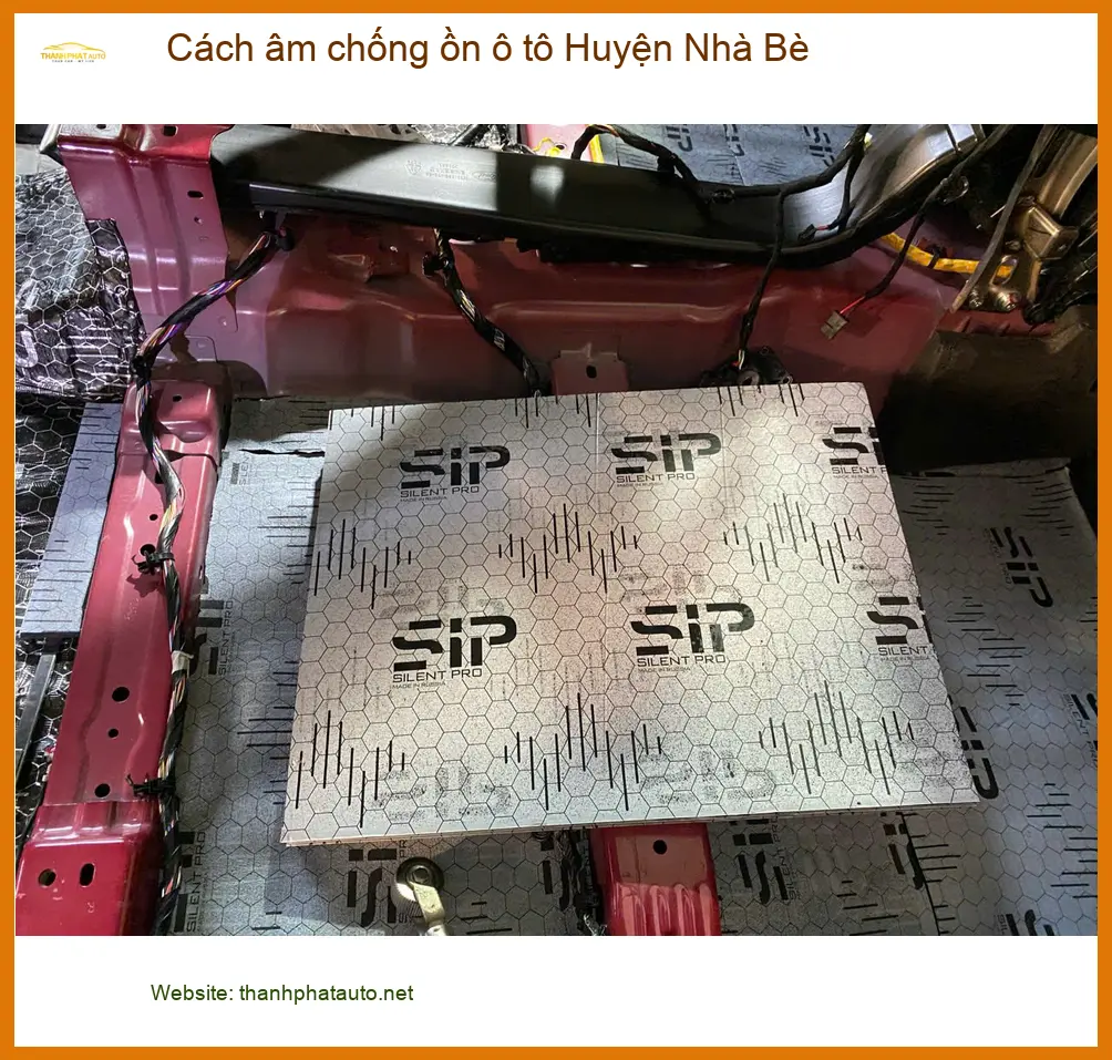 Dịch Vụ Thi Công Cách Âm Chống Ồn Ô Tô Tại Huyện Nhà Bè - Giá Tốt TPHCM