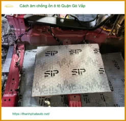 Dịch Vụ Thi Công Cách Âm Chống Ồn Ô Tô Quận Gò Vấp - Thi Công Chuyên Nghiệp