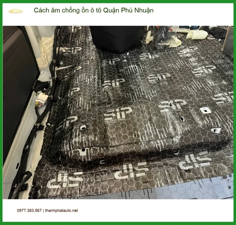 Dịch Vụ Thi Công Cách Âm Chống Ồn Ô Tô Quận Phú Nhuận - Giá Tốt TPHCM