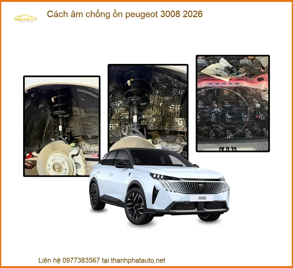 Cách âm chống ồn Peugeot 3008 2026 - Địa Chỉ Lắp Đặt Uy Tín TPHCM