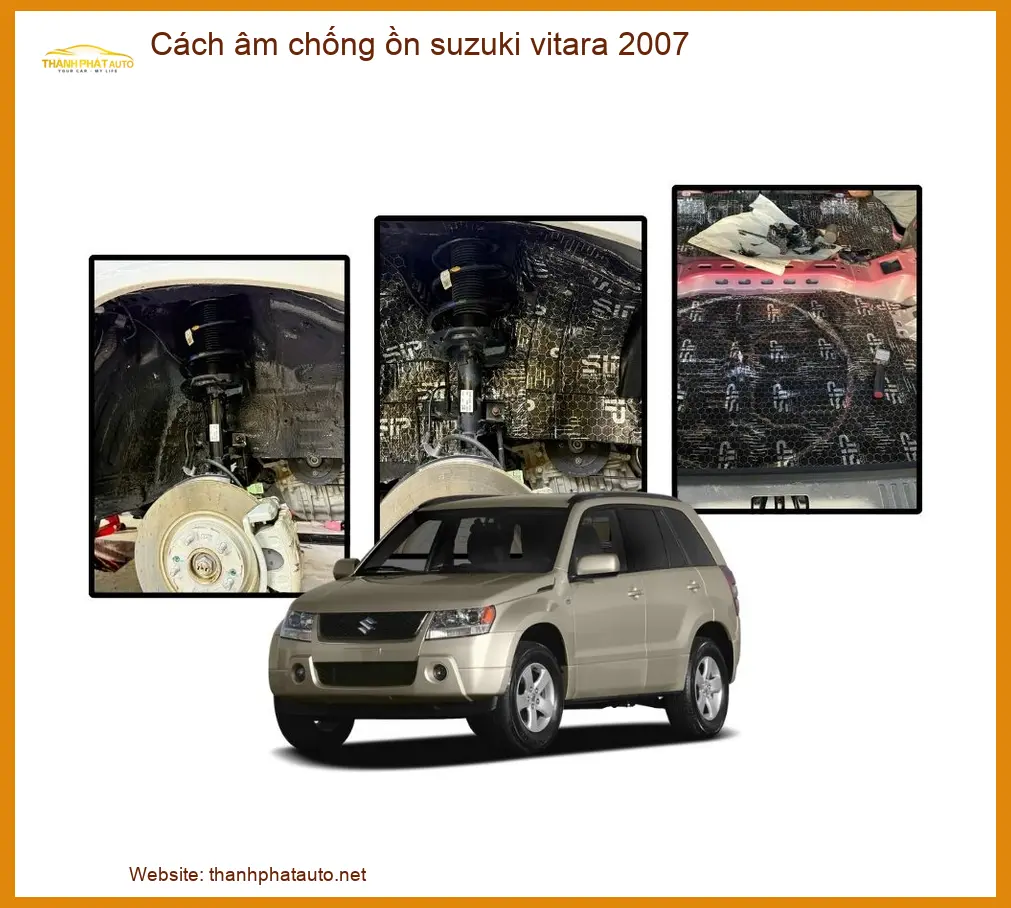 Cách Âm Chống Ồn Suzuki Vitara 2007 - Trung Tâm Lắp Đặt Chính Hãng TPHCM