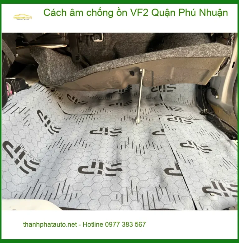 Nơi Cách Âm Chống Ồn Ô Tô âm chống ồn VF2 Quận Phú Nhuận - Chính Hãng