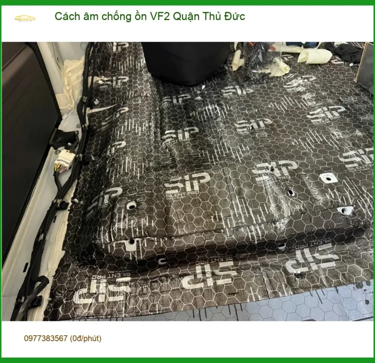 Nơi Cách Âm Chống Ồn Ô Tô âm chống ồn VF2 Quận Thủ Đức - Giá Tốt TPHCM