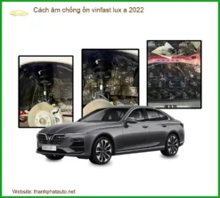 Cách Âm Chống Ồn Vinfast Lux A 2022 - Địa Chỉ Lắp Đặt Uy Tín TPHCM