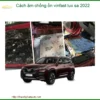Cách Âm Chống Ồn Vinfast Lux SA 2022 - Địa Chỉ Lắp Đặt Chống Ồn Uy Tín TPHCM