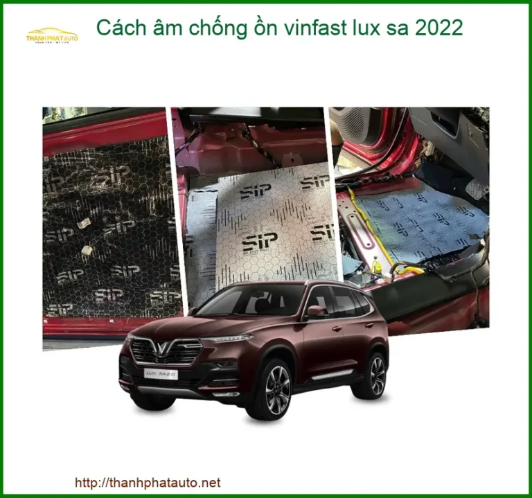 Cách Âm Chống Ồn Vinfast Lux SA 2022 - Địa Chỉ Lắp Đặt Chống Ồn Uy Tín TPHCM