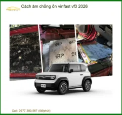 Cách Âm Chống Ồn Vinfast VF3 2026 - Trung Tâm Lắp Đặt Uy Tín TPHCM