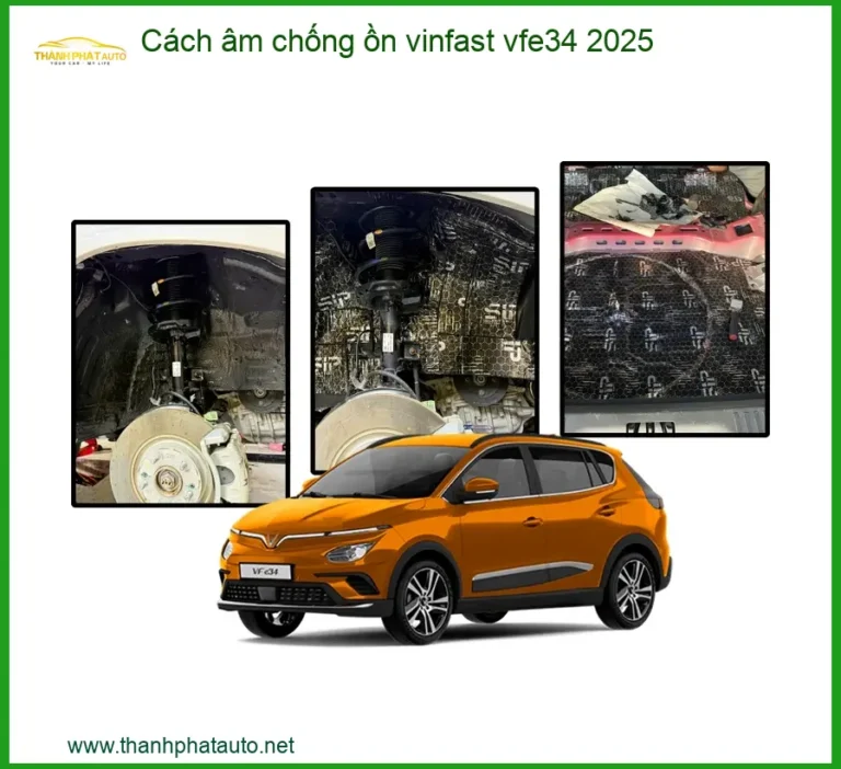 Cách Âm Chống Ồn Vinfast VF E34 2025 - Địa Chỉ Lắp Đặt Uy Tín TPHCM