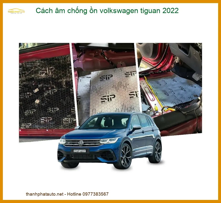 Cách Âm Chống Ồn Volkswagen Tiguan 2022 - Địa Chỉ Thi Công Uy Tín TPHCM
