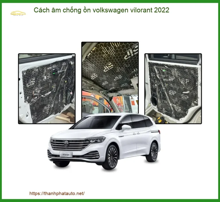 Cách Âm Chống Ồn Volkswagen Vilorant 2022 - Địa Chỉ Lắp Đặt Uy Tín TPHCM