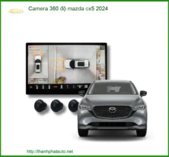 Camera 360 độ Mazda CX5 2024 - Địa Chỉ Lắp Đặt Uy Tín TPHCM