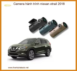 Camera Hành Trình Nissan X-Trail 2018 - Địa Chỉ Lắp Đặt Uy Tín TPHCM