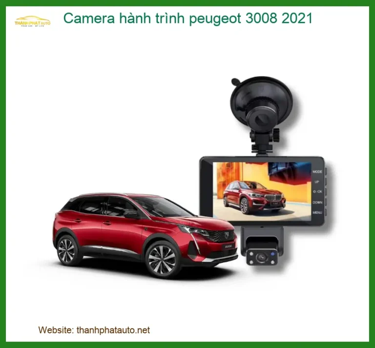 Camera Hành Trình Peugeot 3008 2021 - Địa Chỉ Gắn Uy Tín TPHCM